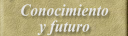 Conocimiento y futuro