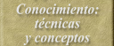Conocimiento: t&eacute;cnicas y conceptos